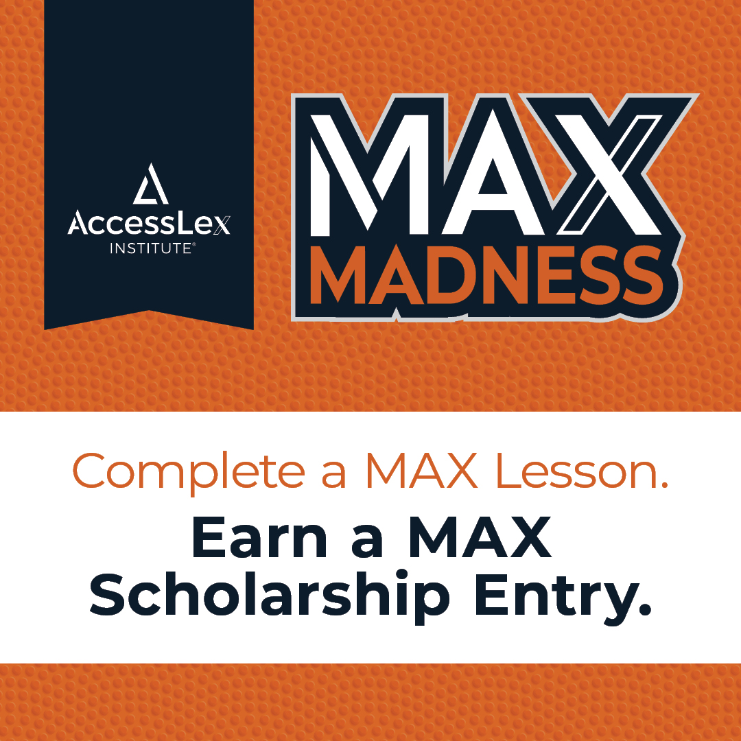 MAX Madness, Complete a MAX Lesson. Earn a MAX Scholarship Entry
