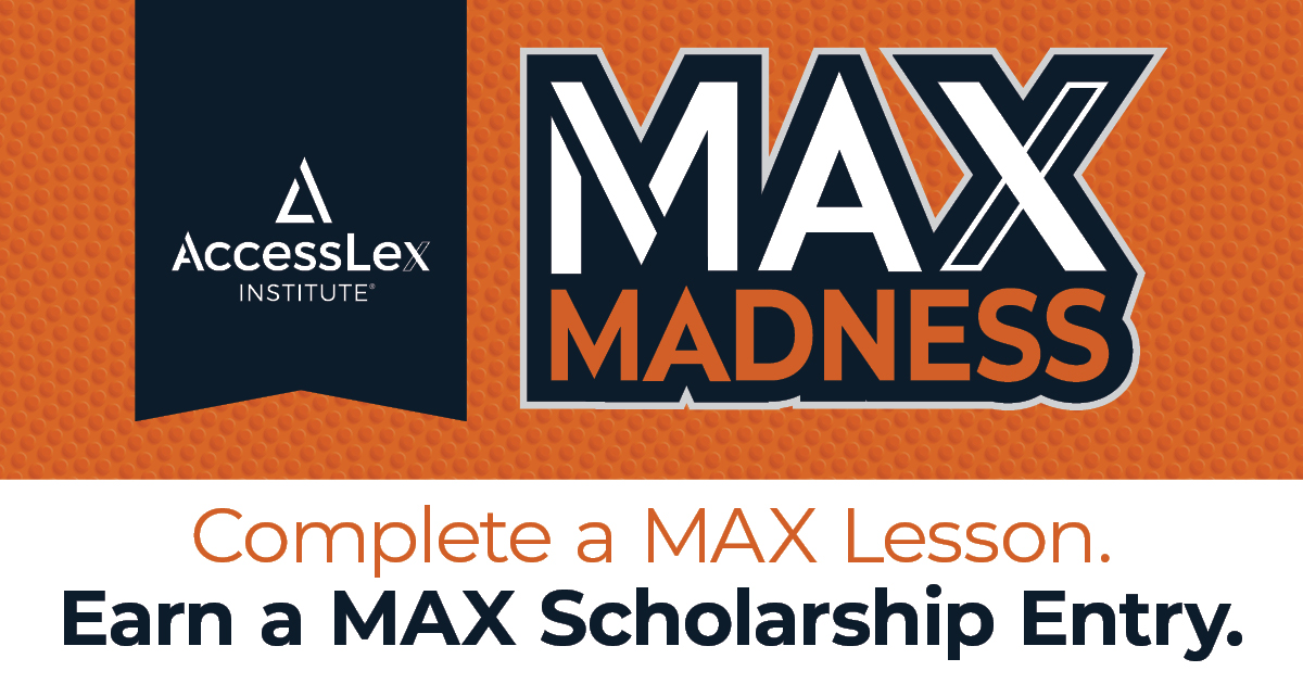 MAX Madness, Complete a MAX Lesson. Earn a MAX Scholarship Entry