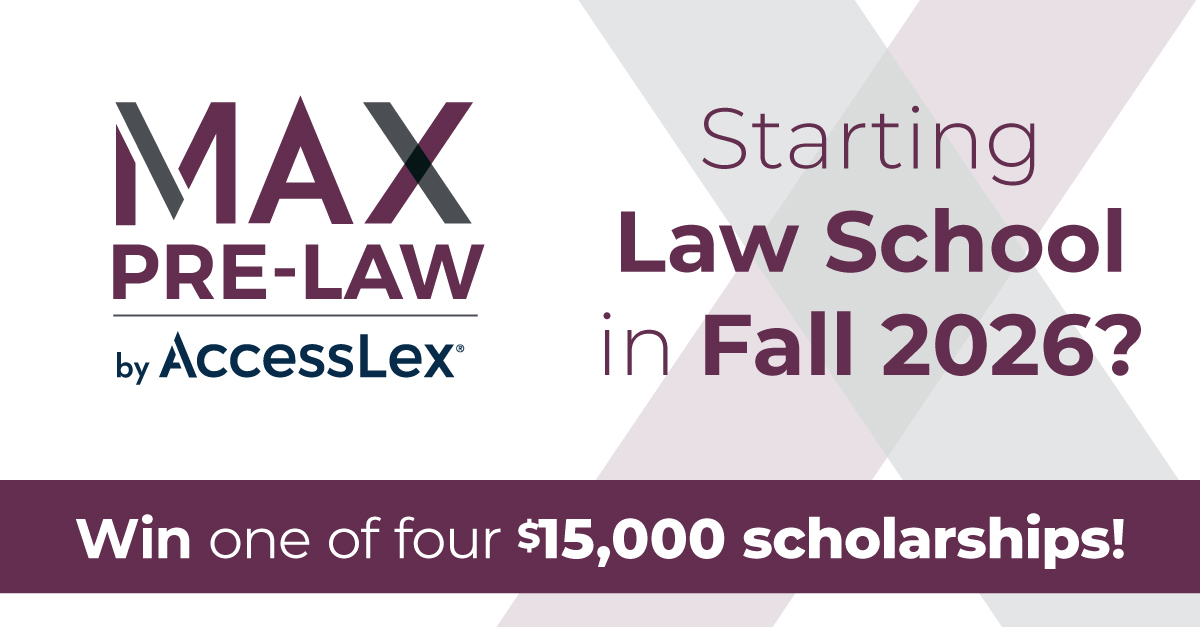 MAX Pre-Law by AccessLex, Starting Law School in Fall 2026? Win one of four $15,000 scholarships. Image for LinkedIn