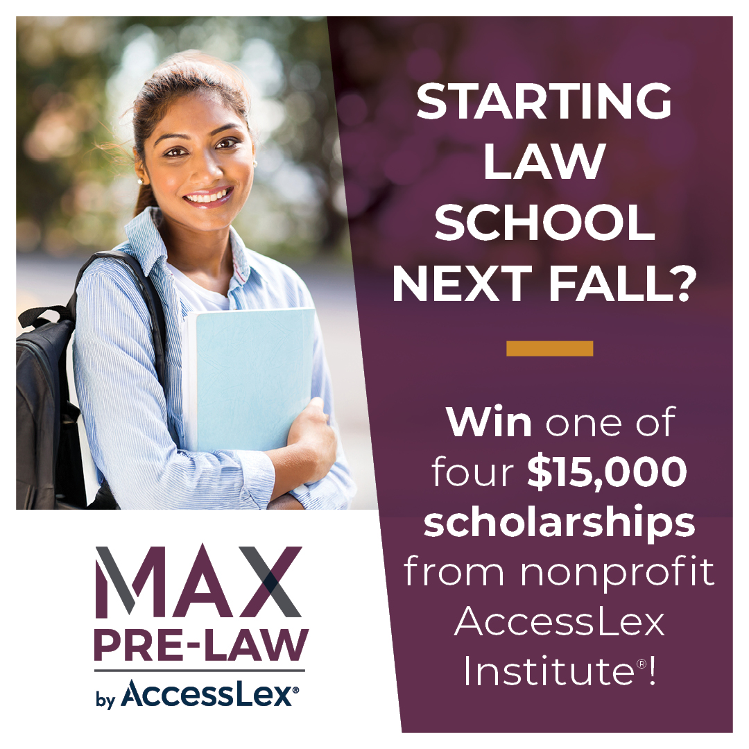 Starting Law School Next Fall? Win one of four $15,000 scholarships from nonprofit AccessLex Institute
